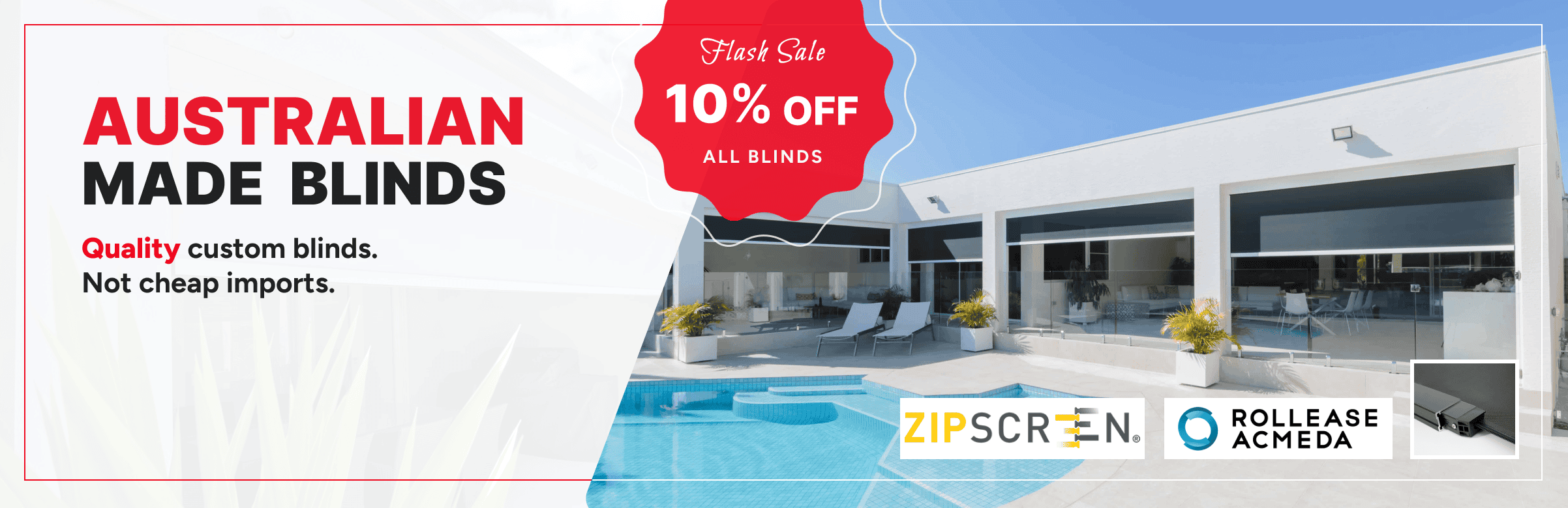 Banner advertising Australian-made blinds with a 10% discount, featuring an outdoor pool area and logos for ZipScreen and Rollease Acmeda.