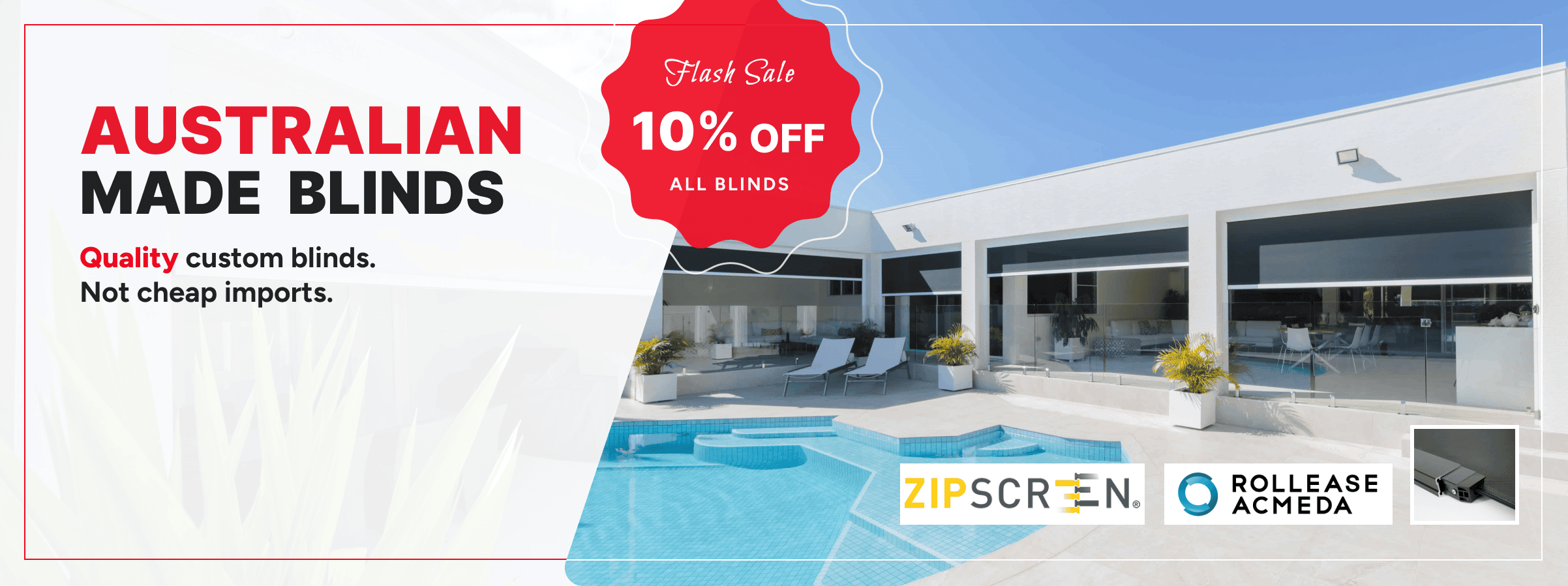 Outdoor pool and patio area with large glass windows featuring a banner for a flash sale: “Australian Made Blinds, 10% off all blinds, quality custom blinds, not cheap imports.”.